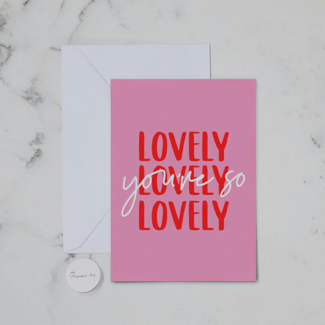 Greeting Card- You're so lovely