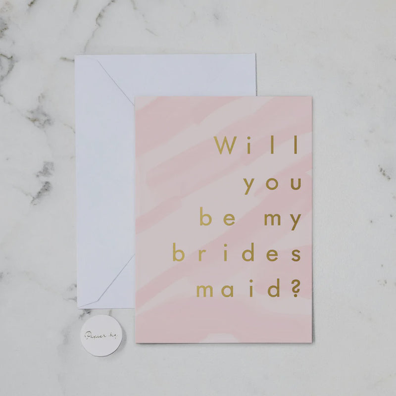 Greeting Card- Be My Bridesmaid